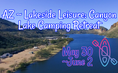 AZ ~ Lakeside Leisure:Canyon Lake Camping Retreat