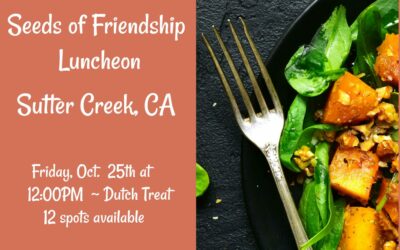 CA – Seeds of Friendship in Sutter Creek, CA 10/25