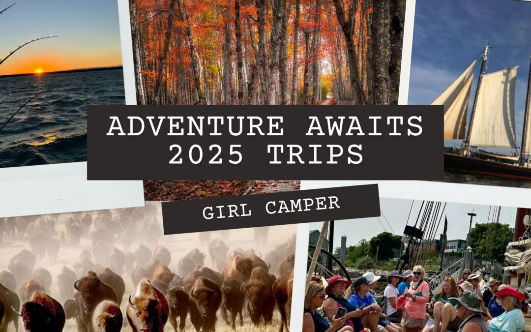 Adventure Awaits!  Girl Camper Trips For 2025