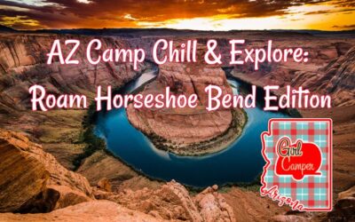AZ – Camp Chill & Explore: Roam Horseshoe Bend Edition