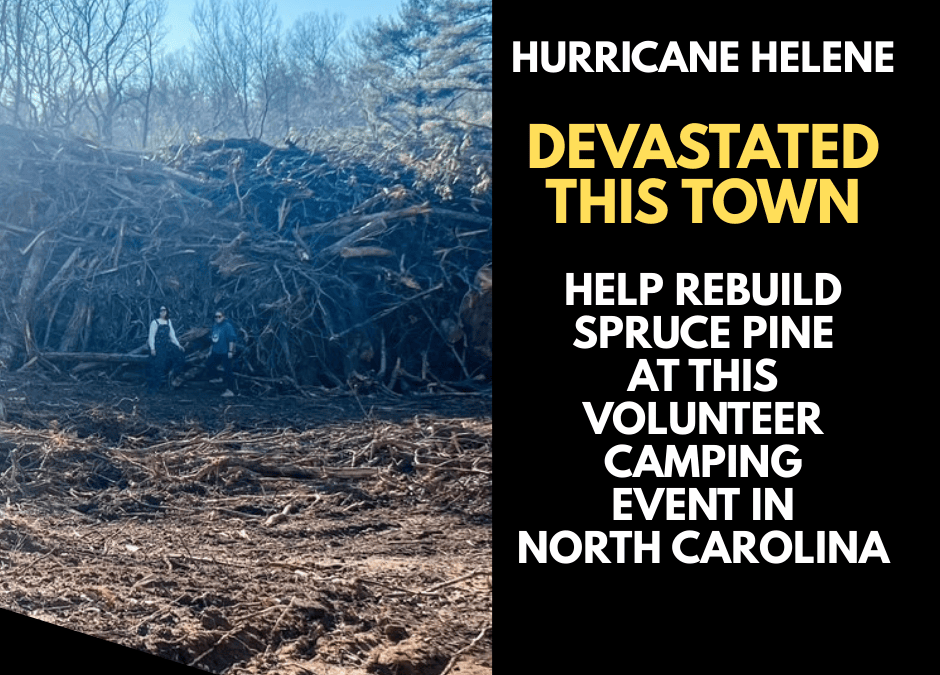 Help Rebuild Spruce Pine: Volunteer Camping Event in North Carolina